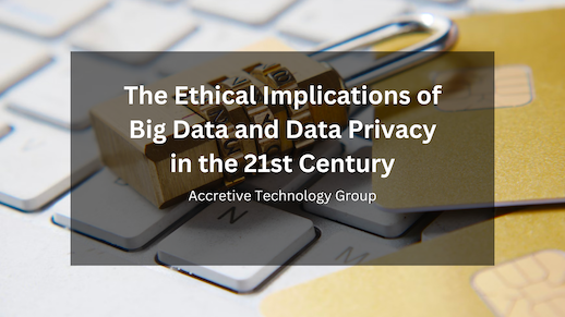 The Ethical Implications of Big Data and Data Privacy in the 21st Century