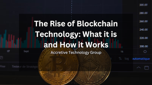 The Rise of Blockchain Technology: What it is and How it Works