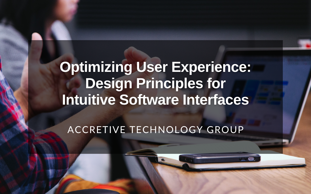 Optimizing User Experience: Design Principles for Intuitive Software Interfaces