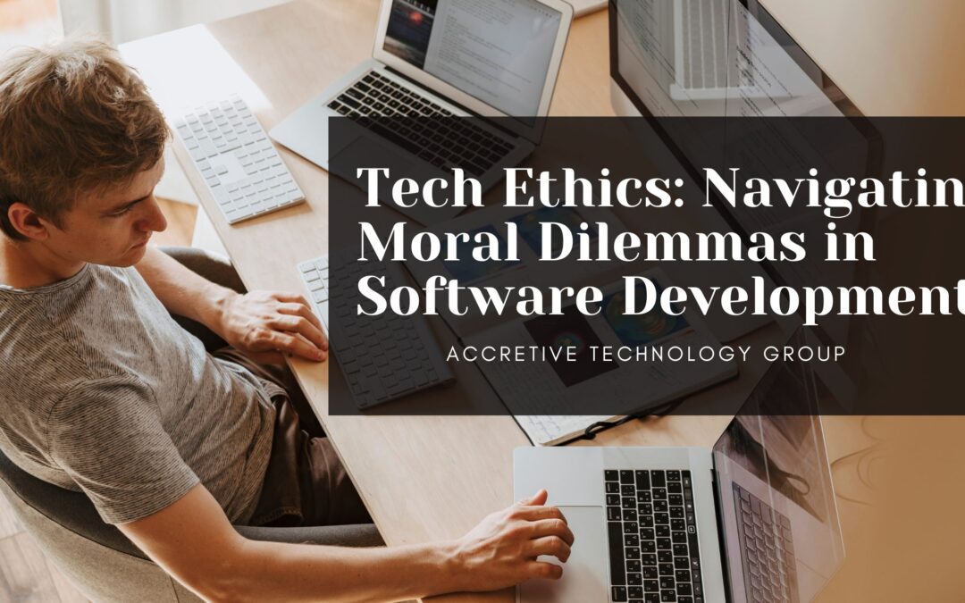 Tech Ethics: Navigating Moral Dilemmas in Software Development