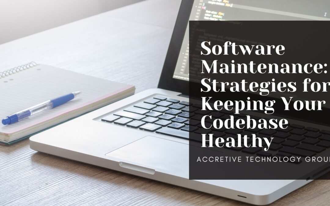Software Maintenance: Strategies for Keeping Your Codebase Healthy