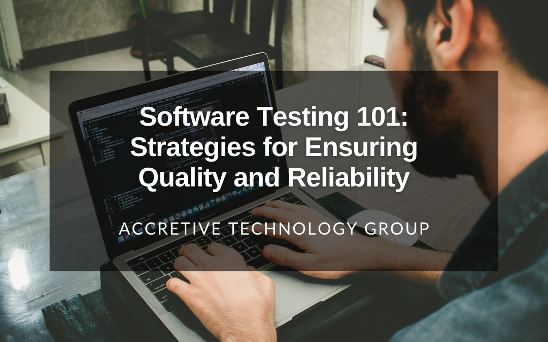Software Testing 101: Strategies for Ensuring Quality and Reliability