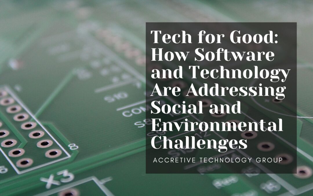 Tech for Good: How Software and Technology Are Addressing Social and Environmental Challenges