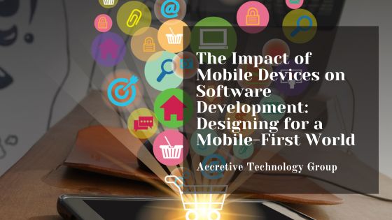 The Impact of Mobile Devices on Software Development: Designing for a Mobile-First World