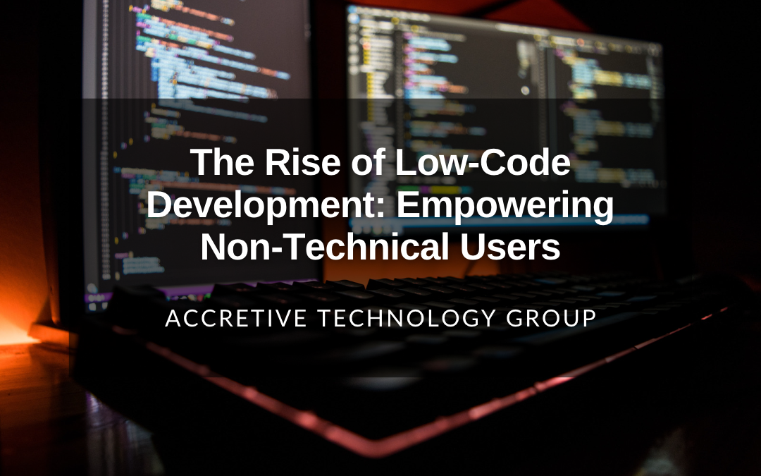 The Rise of Low-Code Development: Empowering Non-Technical Users